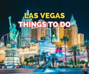 THINGS TO DO IN LAS VEGAS